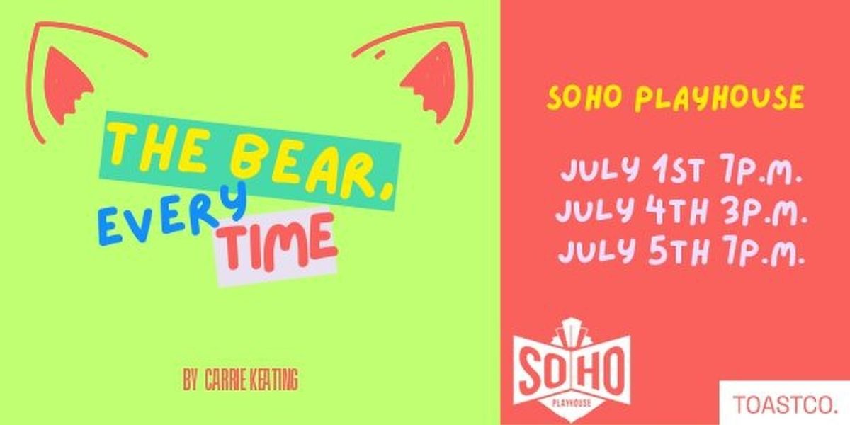 THE BEAR, EVERY TIME to Open at Soho Playhouse