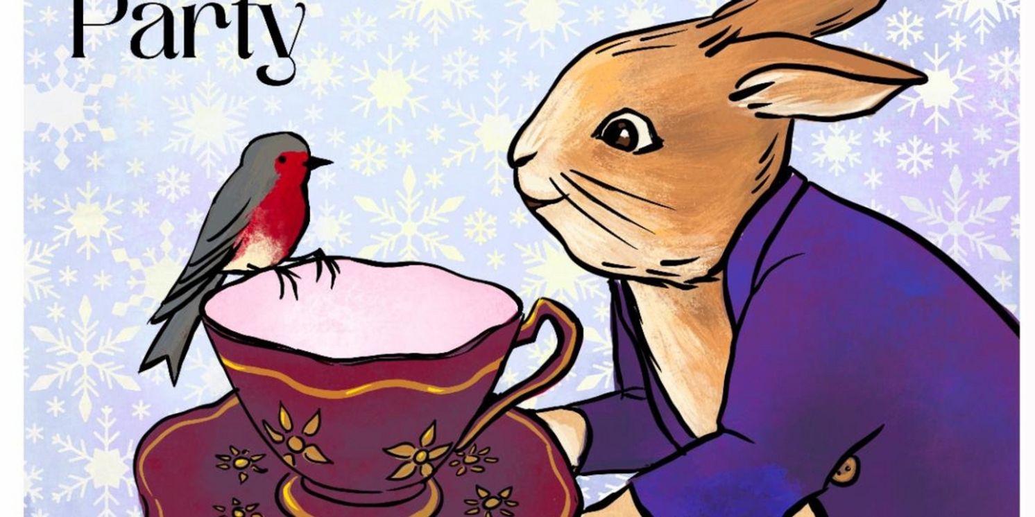 THE BEATRIX POTTER HOLIDAY TEA PARTY Returns To Chicago Children's Theatre, November 4- December 24  Image