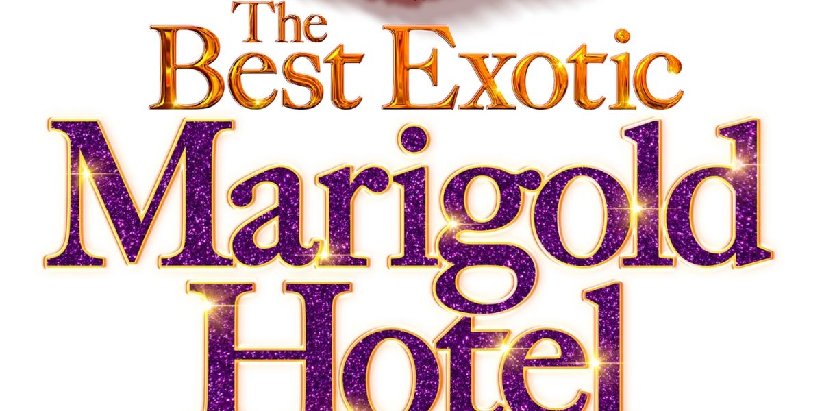 THE BEST EXOTIC MARIGOLD HOTEL is Now Available For Licensing in the UK and Ireland From Concord Theatricals