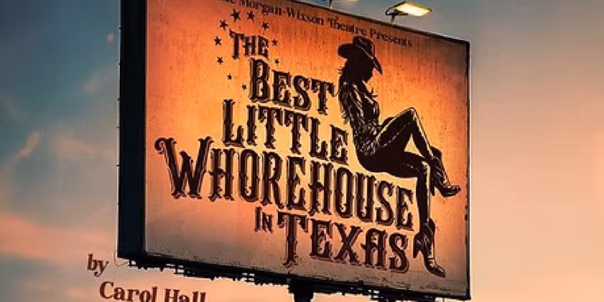 THE BEST LITTLE WHOREHOUSE IN TEXAS Announced At The Morgan-Wixson Theatre