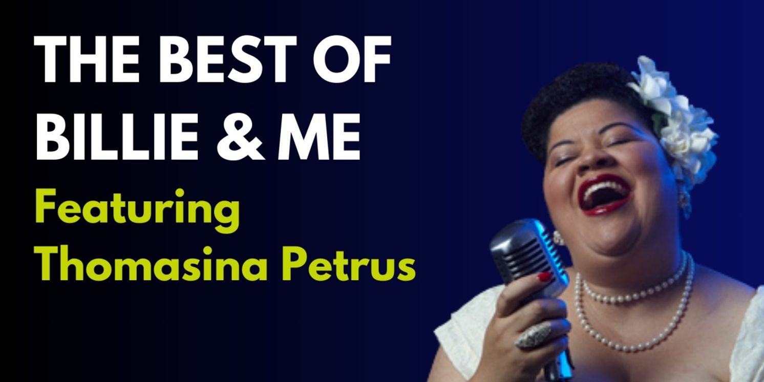 THE BEST OF BILLIE AND ME FEATURING THOMASINA PETRUS Comes to Artistry Theater and Visual Arts  Image