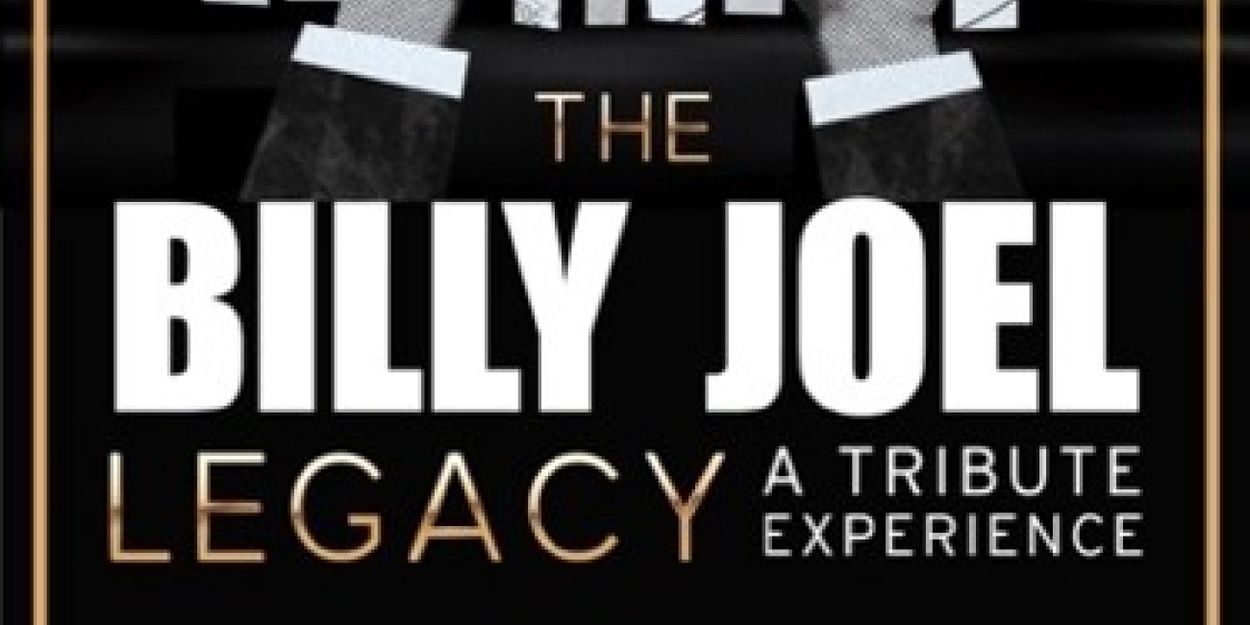 THE BILLY JOEL LEGACY Tour to Launch in Stamford, CT