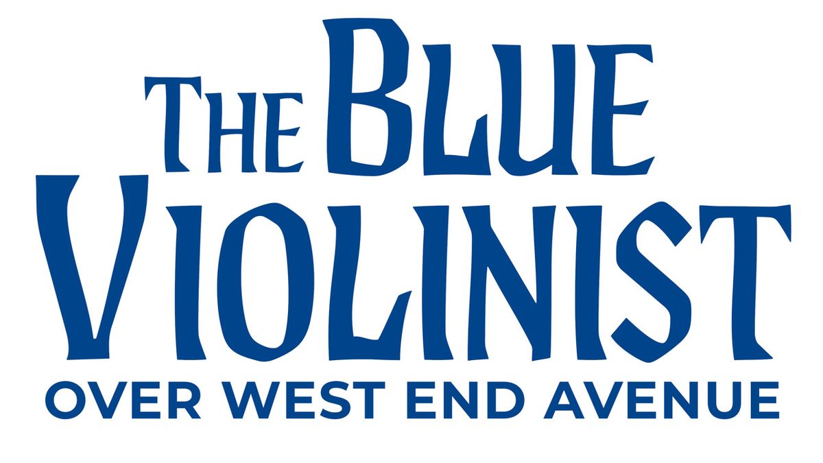 THE BLUE VIOLINIST OVER WEST END AVENUE to Premiere at Theatre Row