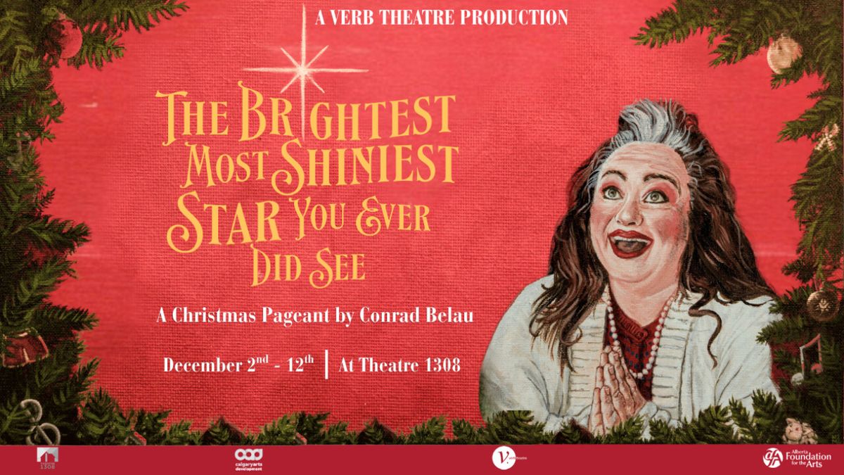 THE BRIGHTEST MOST SHINIEST STAR YOU EVER DID SEE to Open in Calgary