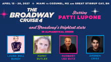 Patti LuPone, Darren Criss and More Set for THE BROADWAY CRUISE