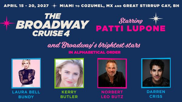Patti LuPone, Darren Criss, Laura Bell Bundy and More Set for THE BROADWAY CRUISE Photo
