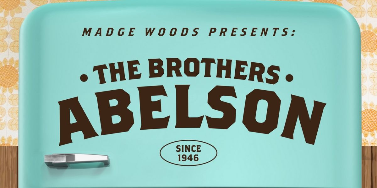 THE BROTHERS ABELSON SINCE 1946 Opens in February at Electric Lodge
