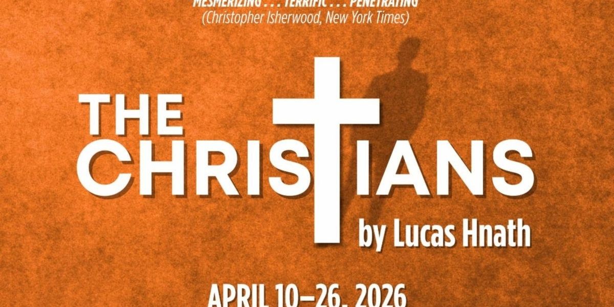 THE CHRISTIANS Comes to Cinnabar Theater in April