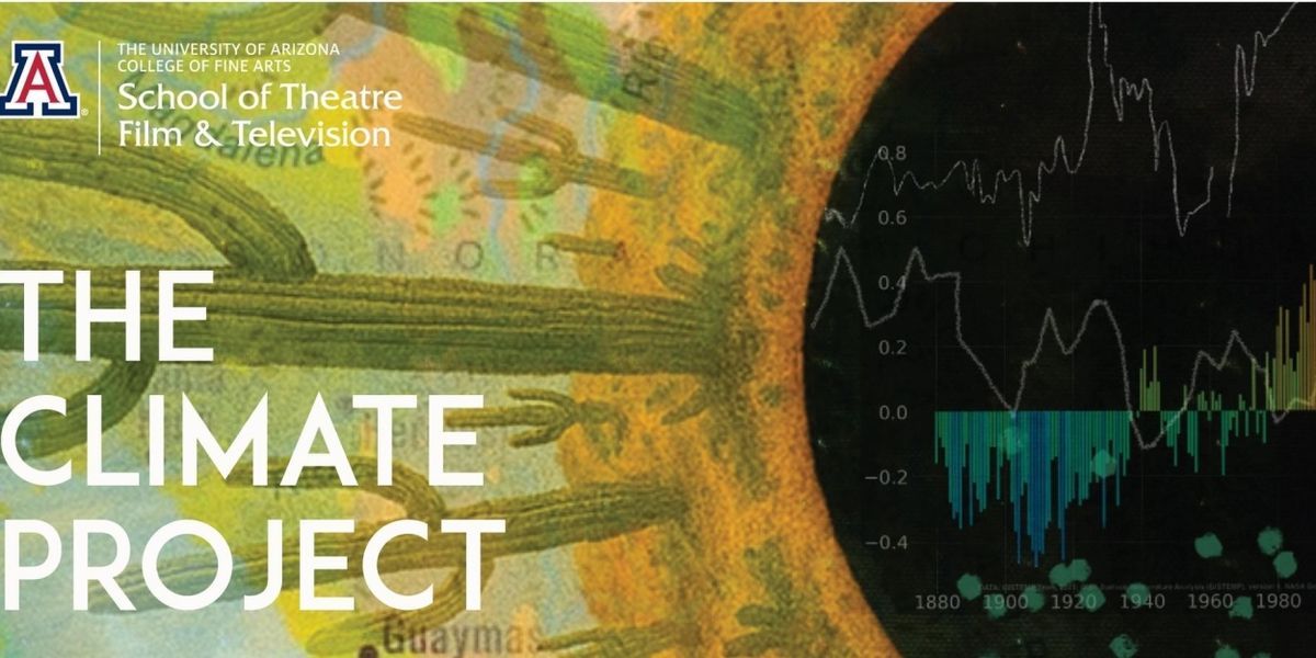 THE CLIMATE PROJECT Comes to The University Of Arizona School Of Theatre, Film & Television