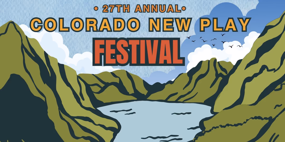 THE COLORADO NEW PLAY FESTIVAL Unveils 2025 Lineup