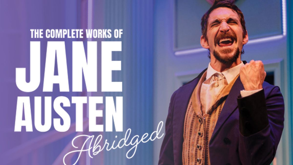 THE COMPLETE WORKS OF JANE AUSTEN, ABRIDGED to Open at MRT
