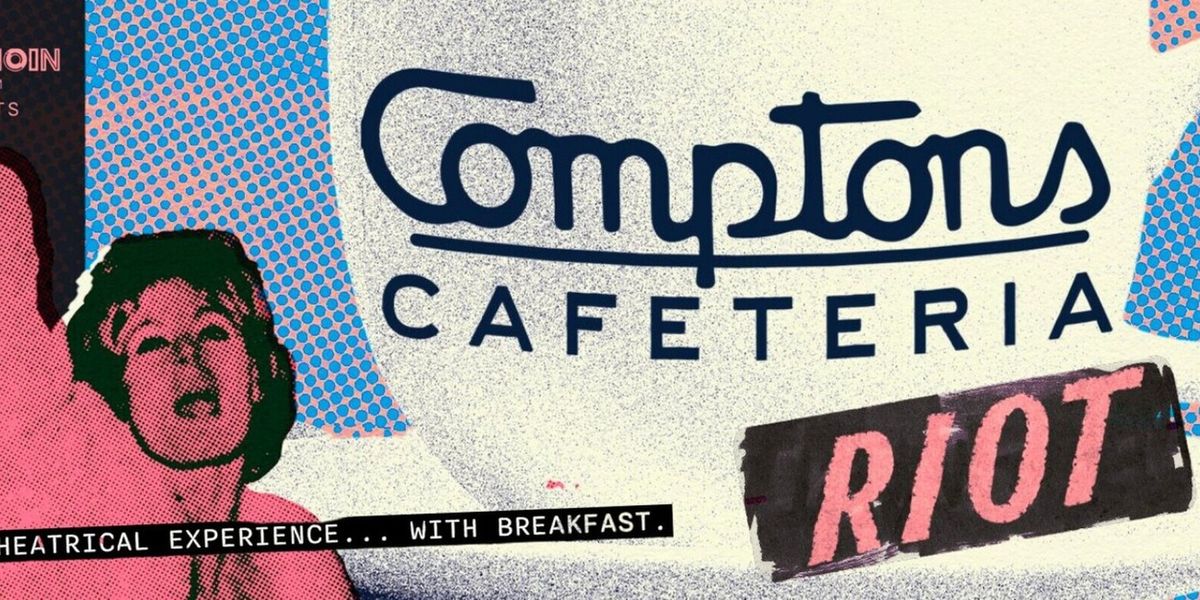 THE COMPTON'S CAFETERIA RIOT Will Come to Tenderloin Museum