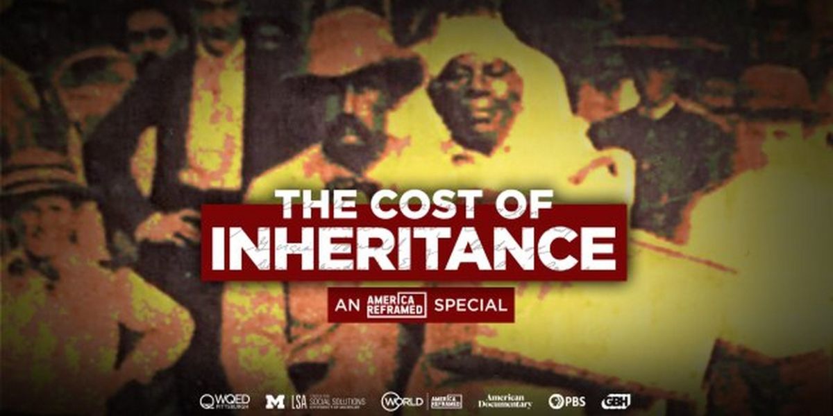 THE COST OF INHERITANCE: AN AMERICA REFRAMED SPECIAL Coming to PBS In January