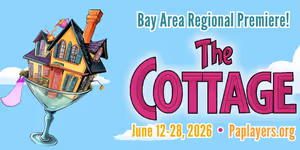 THE COTTAGE To Have Bay Area Premiere at Palo Alto Players