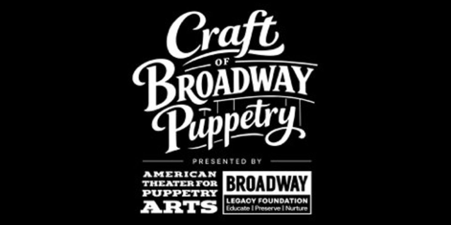THE CRAFT OF BROADWAY PUPPETRY Exhibit to Open at Museum of Broadway  Image