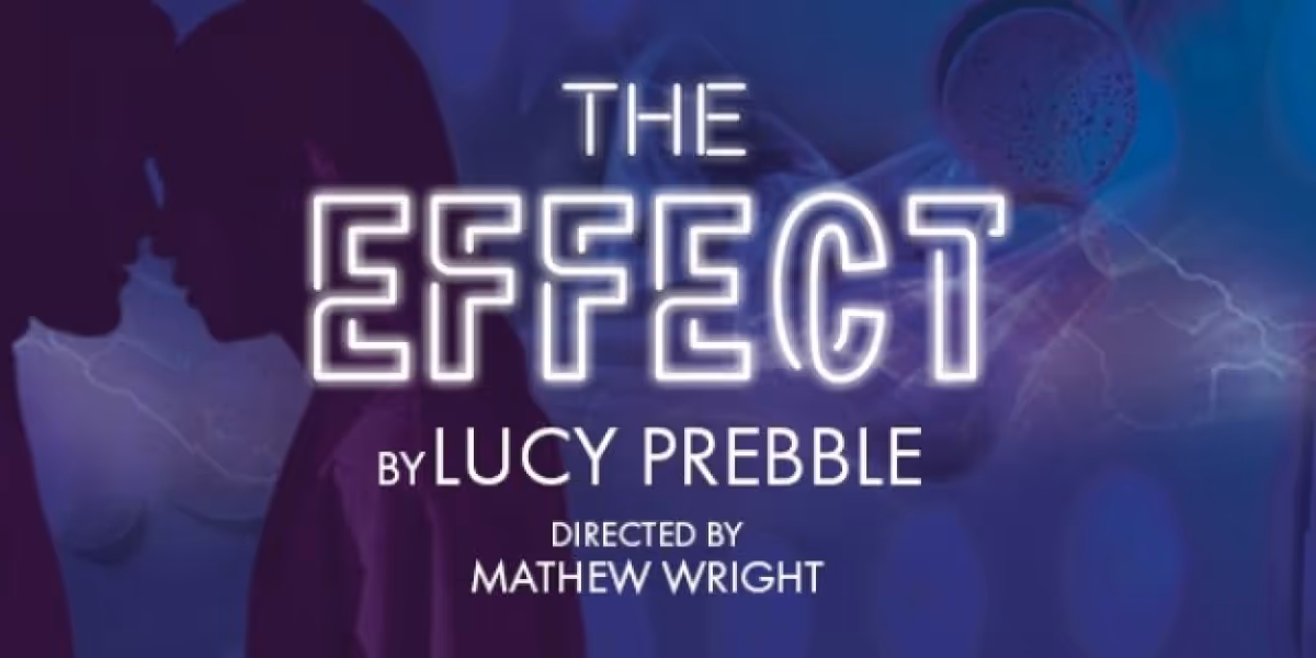 THE EFFECT By Lucy Prebble Begins Performances At ArtsWest In June