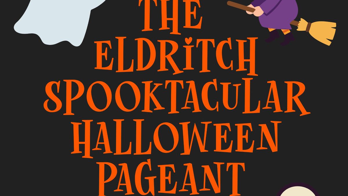 THE ELDRITCH SPOOKTACULAR HALLOWEEN PAGEANT to Open at The Heights Players