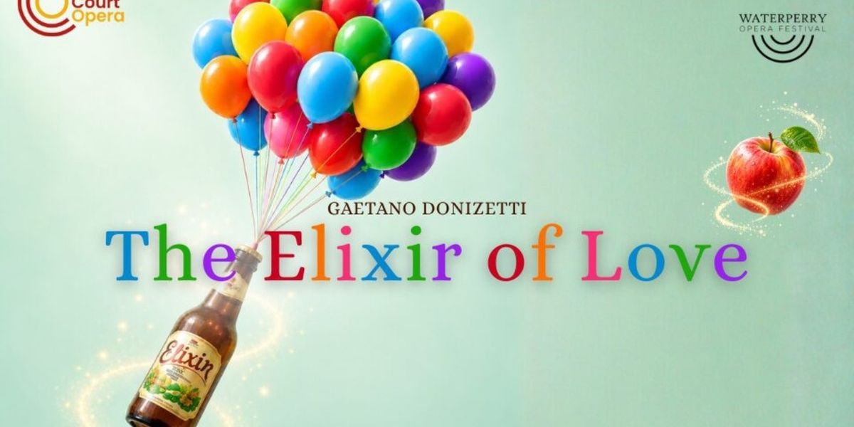 THE ELIXIR OF LOVE to Play Wilton's Music Hall From Charles Court Opera