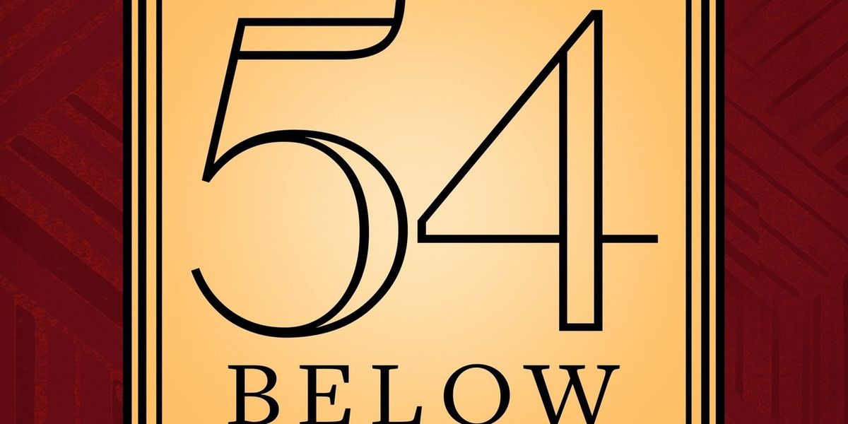 THE FIRST ANNUAL 54 BELOW GALA and More Set for 54 Below Next Week