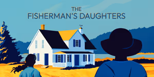 THE FISHERMAN'S DAUGHTERS is Coming to Milwaukee Rep