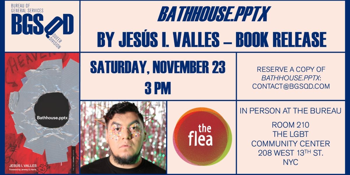 The Flea & The Bureau to Co-Host Book Release Party for Jesús I. Valles' BATHHOUSE.PPTX