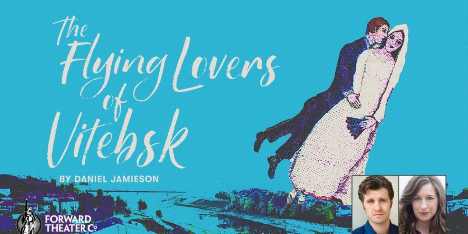 THE FLYING LOVERS OF VITEBSK Comes to Forward Theater This Month  Image