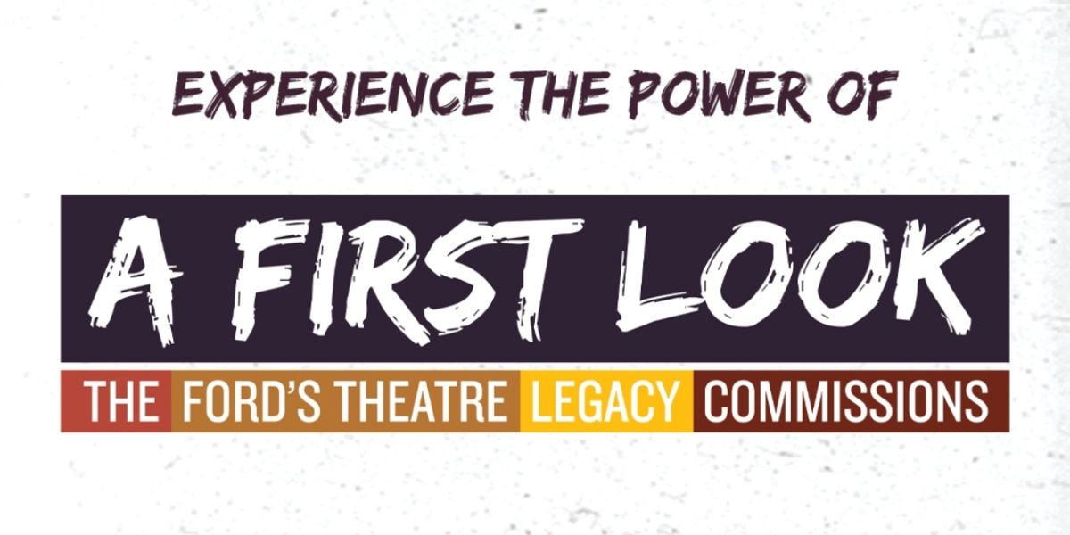 THE FORD'S THEATRE LEGACY COMMISSIONS: A FIRST LOOK to Take Place in January