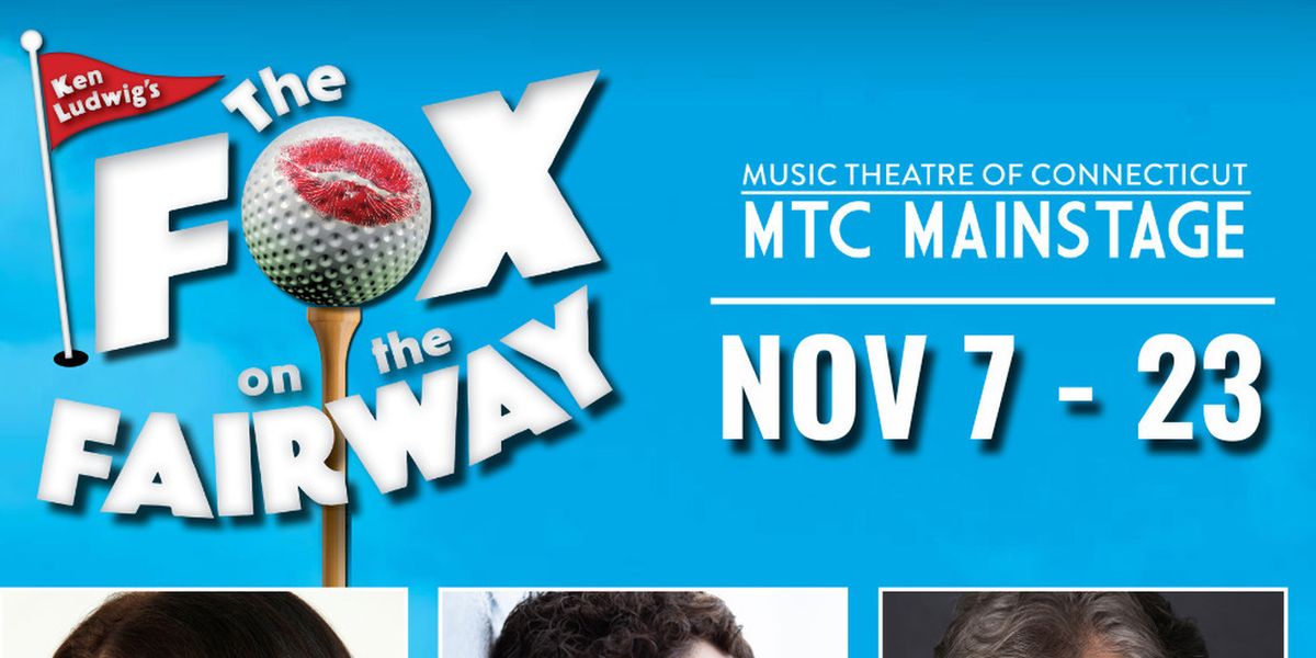 Music Theatre Of Connecticut Will Present Ken Ludwig’s THE FOX ON THE FAIRWAY In November