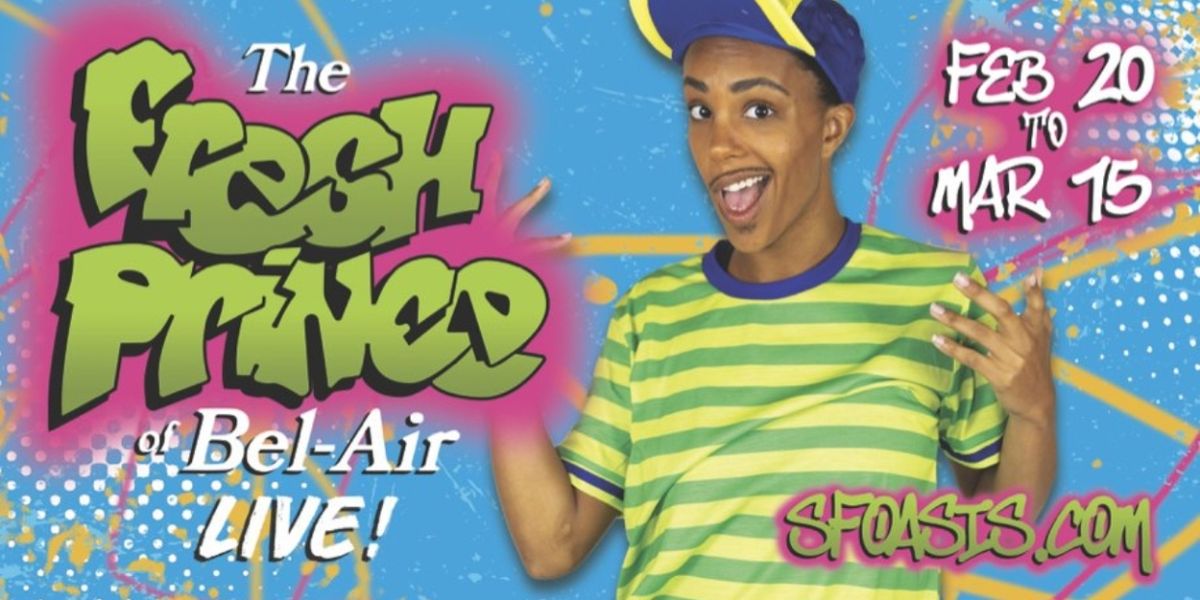 THE FRESH PRINCE OF BEL-AIR LIVE! Returns to SF Oasis
