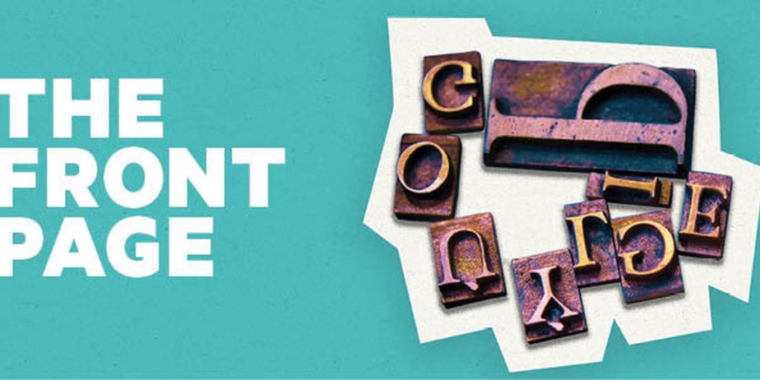 THE FRONT PAGE Comes to the New Theatre Next Month  Image