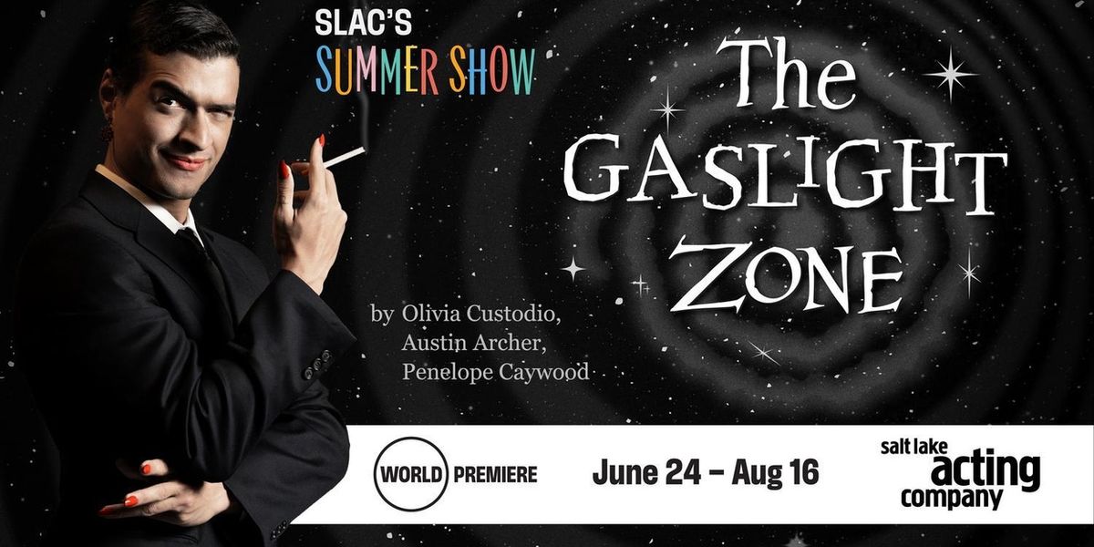 THE GASLIGHT ZONE to Open at Salt Lake Acting Company This Summer