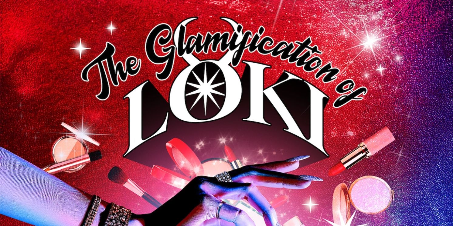 THE GLAMIFICATION OF LOKI To Premiere At Southwark Playhouse Elephant  Image