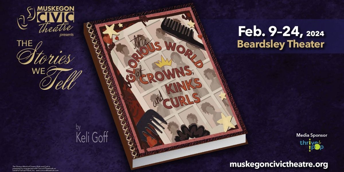 THE GLORIOUS WORLD OF CROWNS, KINKS, AND CURLS Comes to Muskegon Civic Theatre