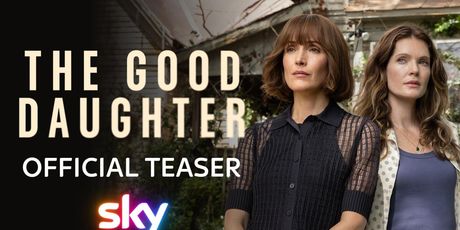 THE GOOD DAUGHTER to Premiere on Sky and NOW Photo