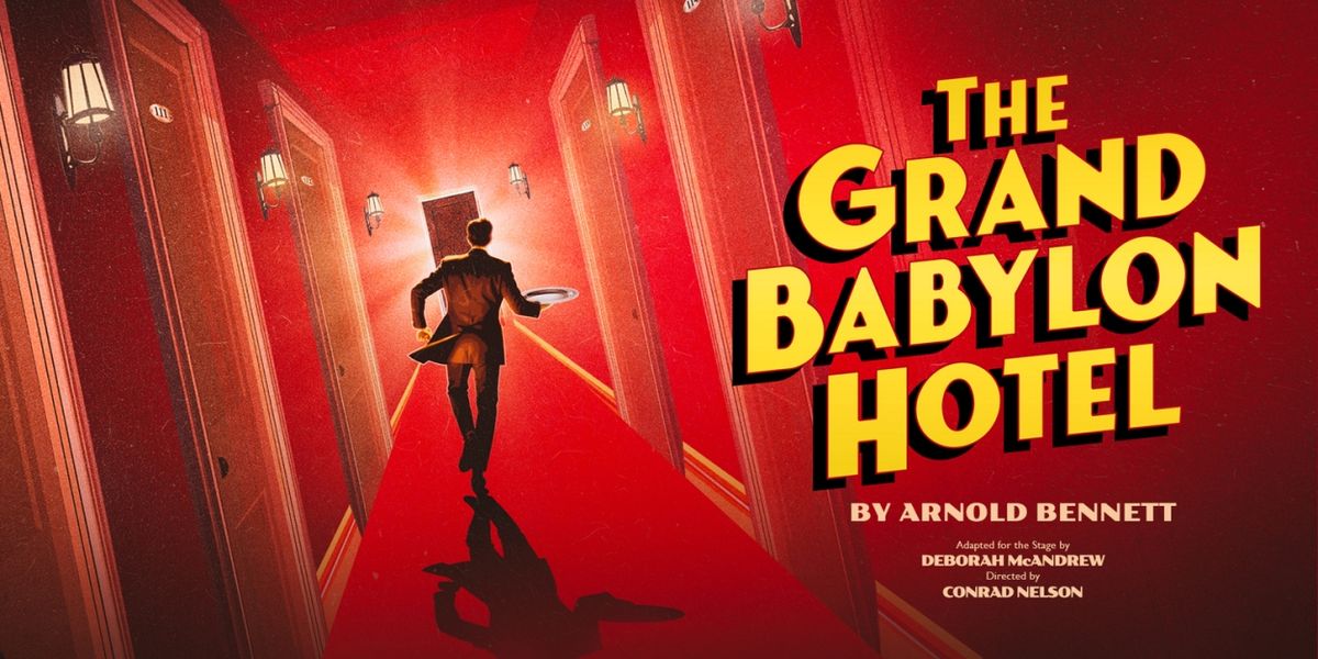 THE GRAND BABYLON HOTEL Comes to the New Vic Theatre