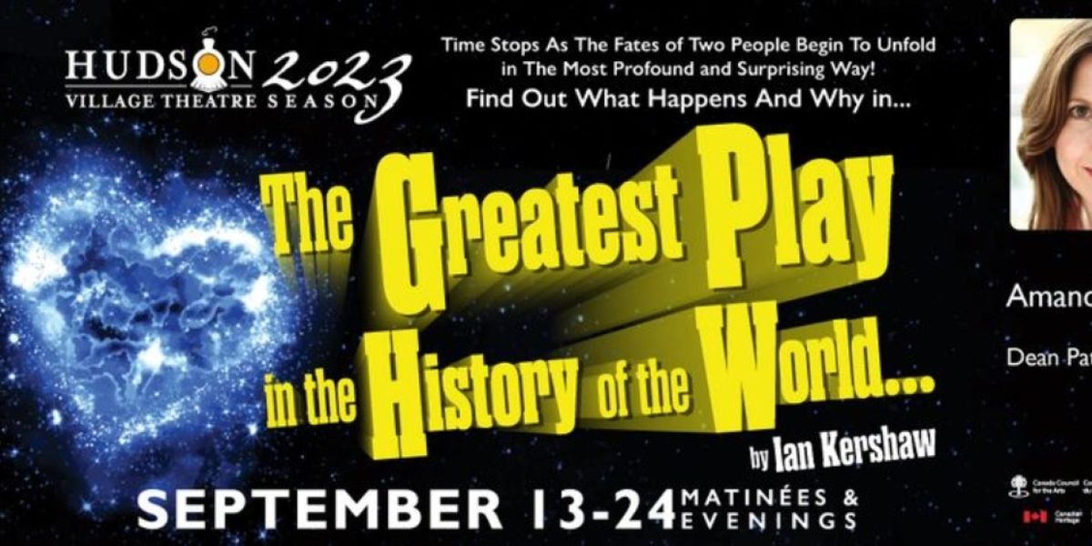 THE GREATEST PLAY IN THE HISTORY OF THE WORLD...At Hudson Village Theatre