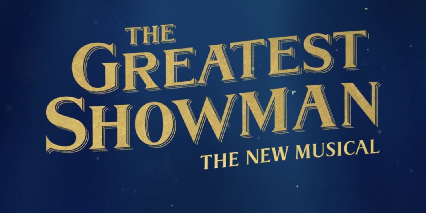 THE GREATEST SHOWMAN Will Premiere in London in Spring 2026  Image