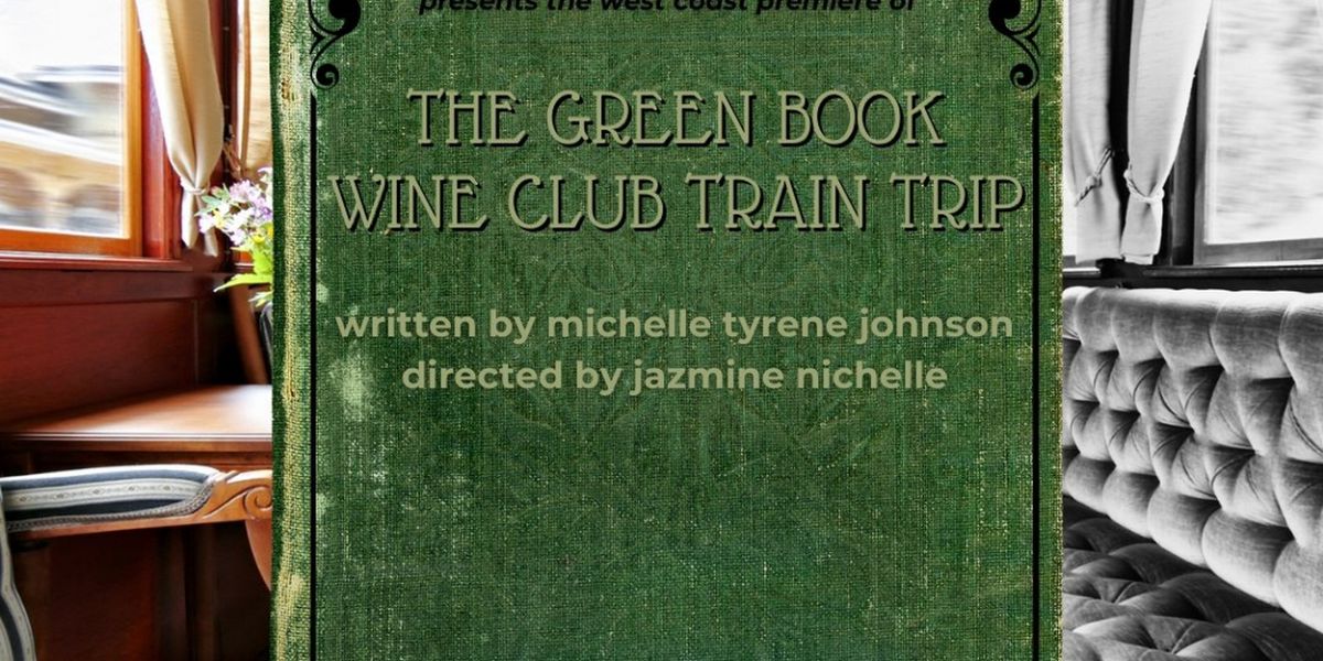 THE GREEN BOOK WINE CLUB TRAIN TRIP Comes to the Loft Ensemble