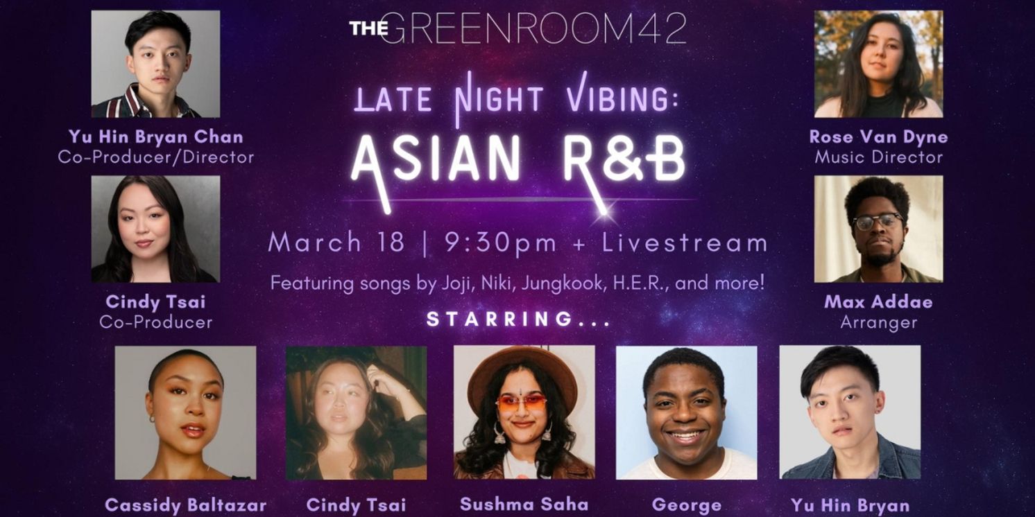 The Green Room 42 to Present Broadway Stars in LATE NIGHT VIBING: ASIAN R&B Next Month  Image
