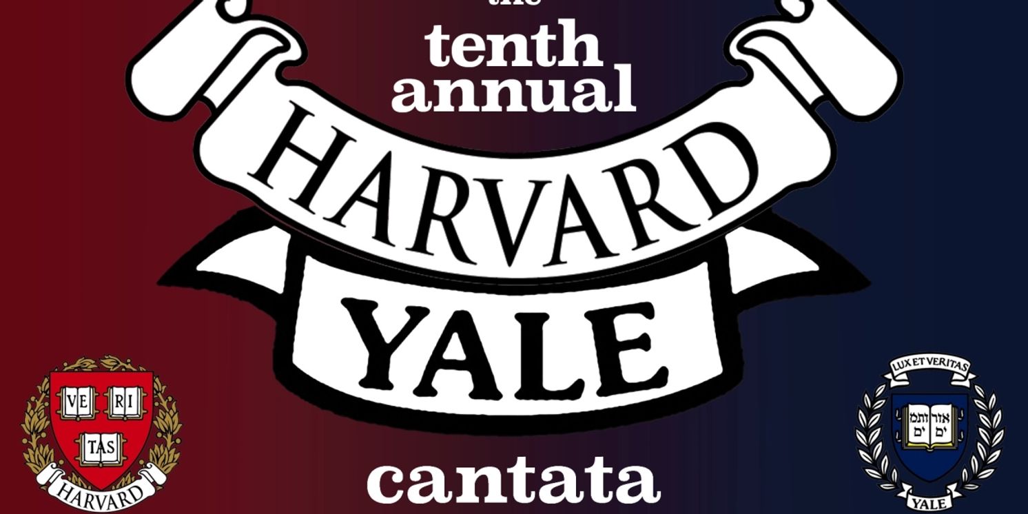 THE HARVARD–YALE CANTATA Will Return to 54 Below for Its 10th Annual Competition  Image