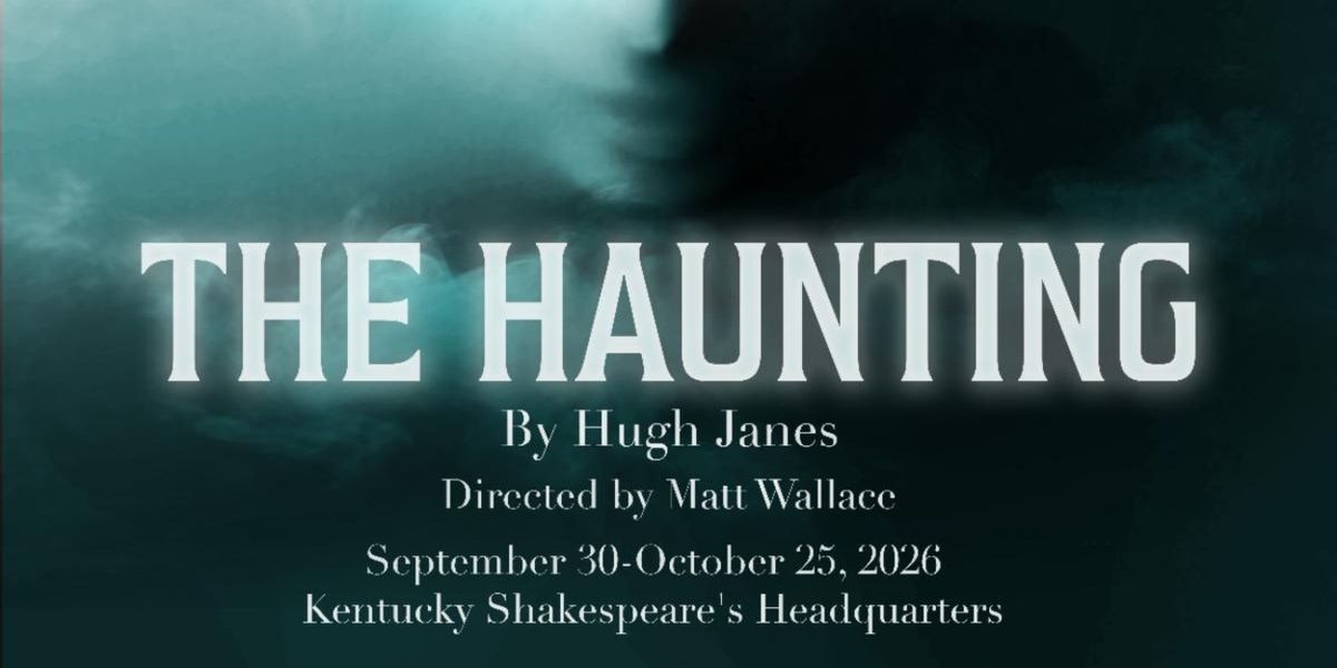 THE HAUNTING to Make US Premiere at Kentucky Shakespeare
