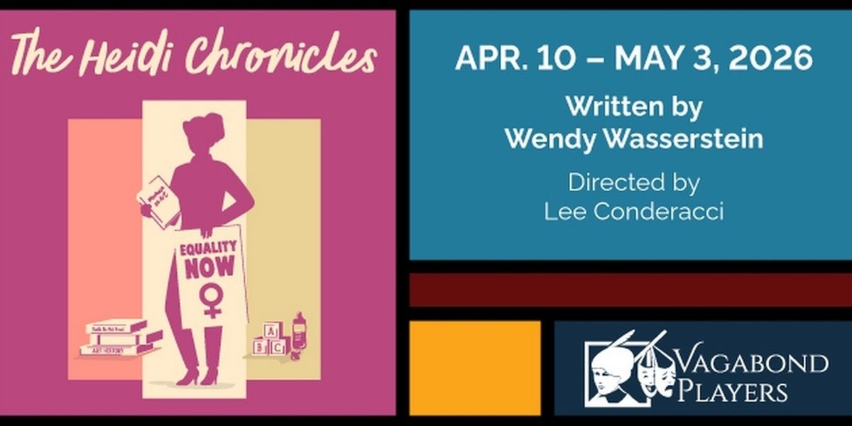 THE HEIDI CHRONICLES Will Open at Vagabond Players This April