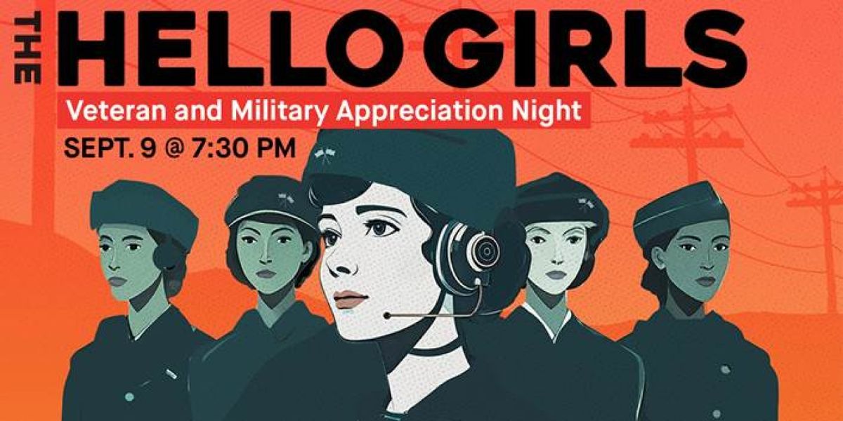 THE HELLO GIRLS at ​​​​​​​Syracuse Stage Will Host Veterans and Military Appreciation Night