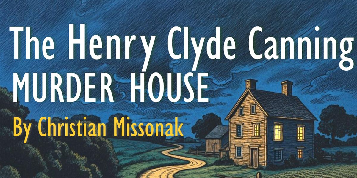THE HENRY CLYDE CANNING MURDER HOUSE to Make World Premiere at Durango PlayFest