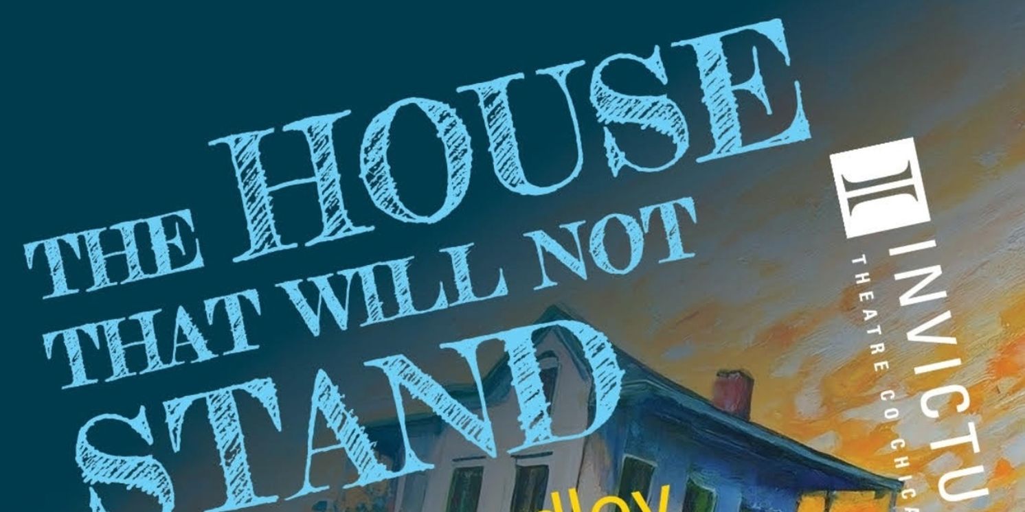 THE HOUSE THAT WILL NOT STAND Comes to Invictus Theatre Company Next Month  Image