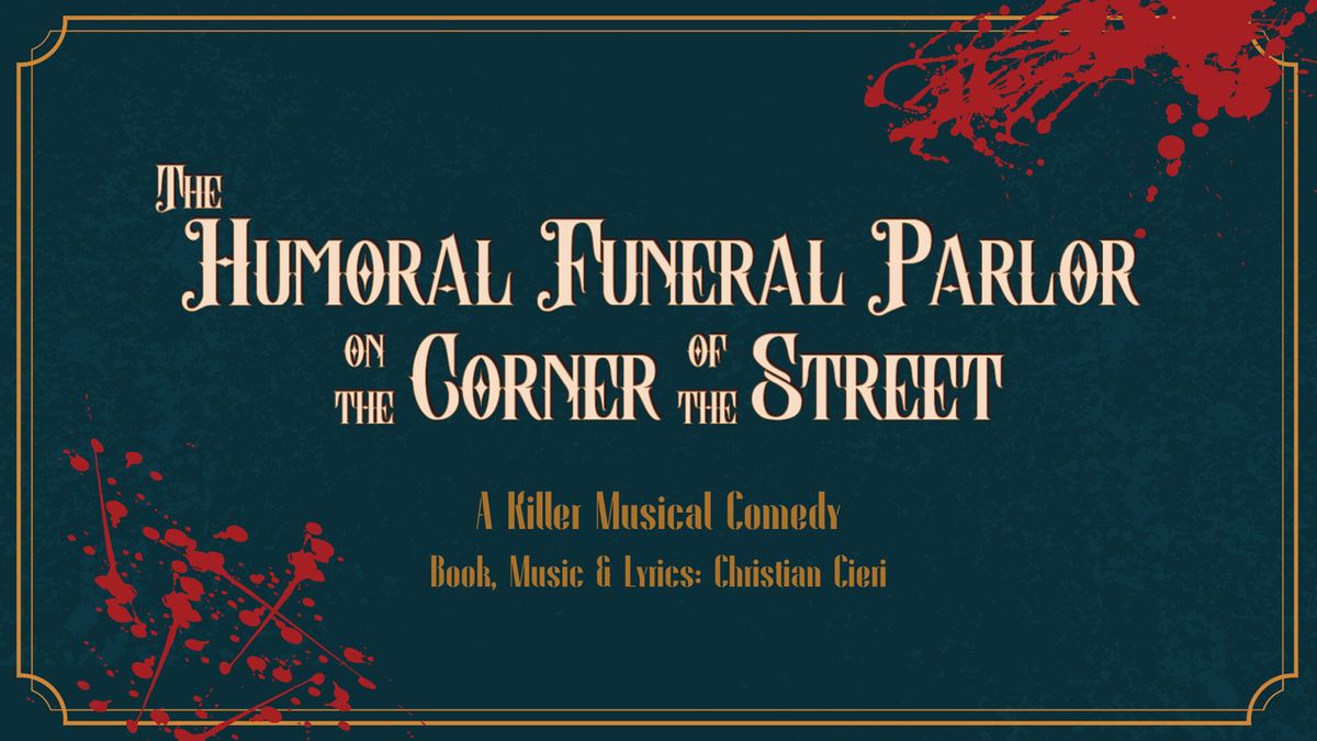 THE HUMORAL FUNERAL PARLOR ON THE CORNER OF THE STREET to Play The Green Room 42