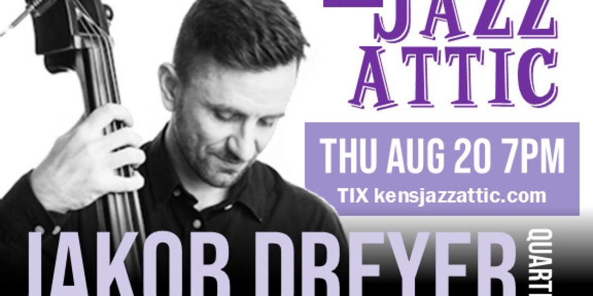 THE JAKOB DREYER QUARTET to Perform at Ken's Jazz Attic in Larchmont