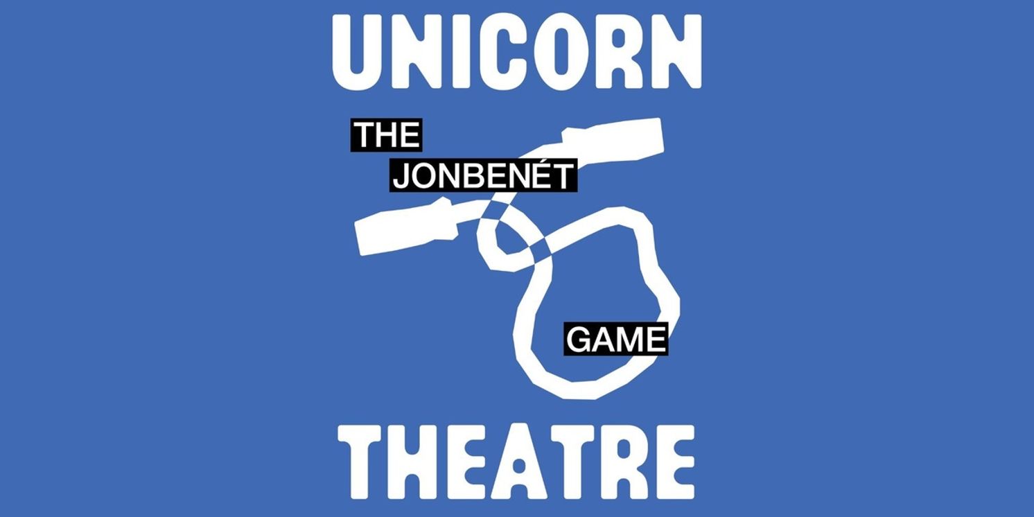 THE JONBENET GAME Comes to the Unicorn Theatre Next Week  Image