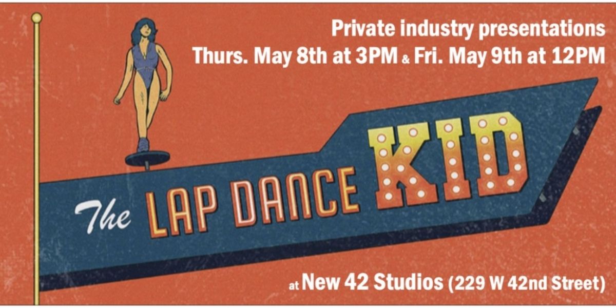 THE LAP DANCE KID, A New Musical To Have Private Industry Presentations This Month