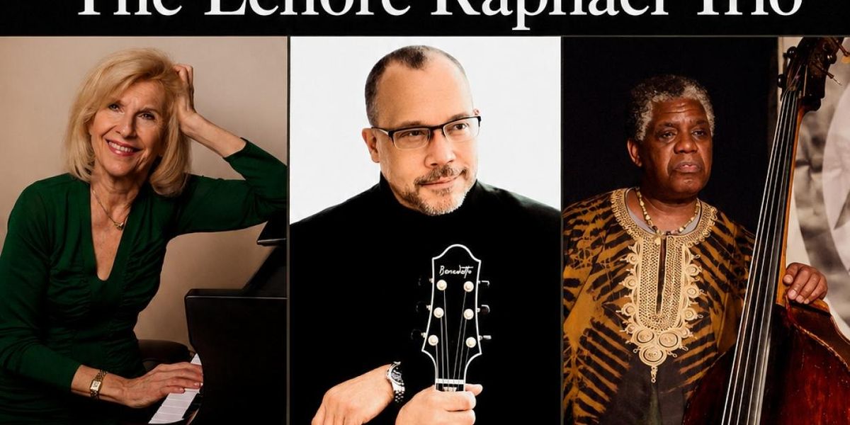 THE LENORE RAPHAEL TRIO to Play Ossie Davis Theater in New Rochelle